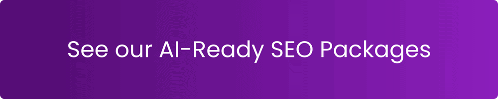 See our AI-Ready SEO Packages - banner link